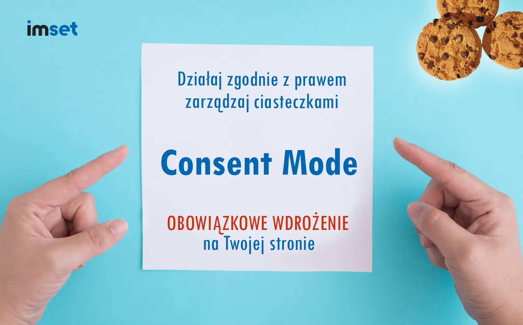 Consent Mode - Czyli cookies zgodnie z prawem.